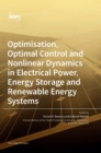 Image for Optimisation, Optimal Control and Nonlinear Dynamics in Electrical Power, Energy Storage and Renewable Energy Systems