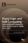 Image for Fuzzy Logic and Soft Computing : Dedicated to the Centenary of the Birth of Lotfi A. Zadeh