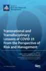 Image for Transnational and Transdisciplinary Lessons of COVID 19 From the Perspective of Risk and Management
