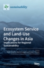 Image for Ecosystem Service and Land-Use Changes in Asia : Implications for Regional Sustainability