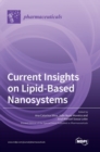 Image for Current Insights on Lipid-Based Nanosystems
