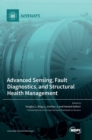 Image for Advanced Sensing, Fault Diagnostics, and Structural Health Management