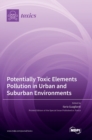 Image for Potentially Toxic Elements Pollution in Urban and Suburban Environments