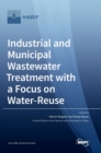 Image for Industrial and Municipal Wastewater Treatment with a Focus on Water-Reuse