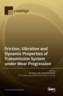 Image for Friction, Vibration and Dynamic Properties of Transmission System under Wear Progression