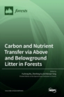 Image for Carbon and Nutrient Transfer via Above and Belowground Litter in Forests