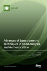 Image for Advances of Spectrometric Techniques in Food Analysis and Authentication