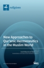 Image for New Approaches to Qur&#39;anic Hermeneutics in the Muslim World