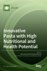 Image for Innovative Pasta with High Nutritional and Health Potential