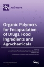 Image for Organic Polymers for Encapsulation of Drugs, Food Ingredients and Agrochemicals