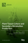 Image for Plant Tissue Culture and Secondary Metabolites Production