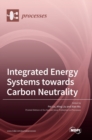 Image for Integrated Energy Systems towards Carbon Neutrality