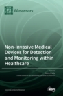 Image for Non-invasive Medical Devices for Detection and Monitoring within Healthcare