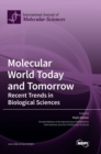 Image for Molecular World Today and Tomorrow : Recent Trends in Biological Sciences