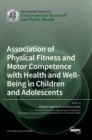 Image for Association of Physical Fitness and Motor Competence with Health and Well-Being in Children and Adolescents