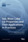 Image for Sea, River, Lake Ice Properties and Their Applications in Practices