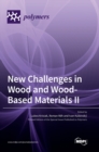 Image for New Challenges in Wood and Wood-Based Materials II