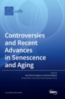 Image for Controversies and Recent Advances in Senescence and Aging