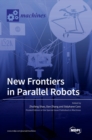 Image for New Frontiers in Parallel Robots