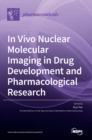 Image for In Vivo Nuclear Molecular Imaging in Drug Development and Pharmacological Research