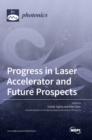 Image for Progress in Laser Accelerator and Future Prospects