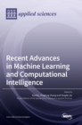 Image for Recent Advances in Machine Learning and Computational Intelligence