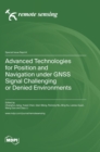 Image for Advanced Technologies for Position and Navigation under GNSS Signal Challenging or Denied Environments