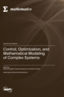 Image for Control, Optimization, and Mathematical Modeling of Complex Systems