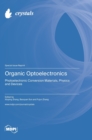Image for Organic Optoelectronics : Photoelectronic Conversion Materials, Physics and Devices