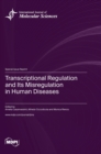 Image for Transcriptional Regulation and Its Misregulation in Human Diseases