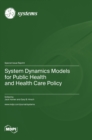 Image for System Dynamics Models for Public Health and Health Care Policy
