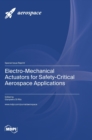 Image for Electro-Mechanical Actuators for Safety-Critical Aerospace Applications