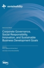 Image for Corporate Governance, Social Responsibility, Innovation, and Sustainable Business Development Goals