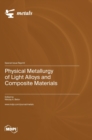 Image for Physical Metallurgy of Light Alloys and Composite Materials