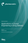 Image for Applications of Crystal Engineering in Drug Delivery