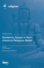 Image for Epistemic Issues in Non-classical Religious Belief
