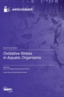 Image for Oxidative Stress in Aquatic Organisms