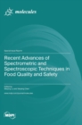 Image for Recent Advances of Spectrometric and Spectroscopic Techniques in Food Quality and Safety