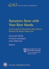 Image for Dynamics Done with Your Bare Hands