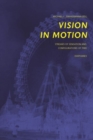 Image for Vision in motion  : streams of sensation and configurations of time