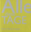 Image for Alle Diese Tage : Anna Maria Kupper