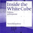 Image for Yann Serandour : Inside the White Cube