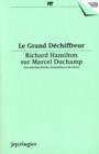Image for Le grand dâechiffreur  : Richard Hamilton sur Marcel Duchamp