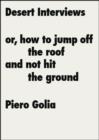 Image for Piero Golia  : desert interviews or how to jump off the roof and not hit the ground