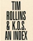 Image for Tim Rollins &amp; K.O.S  : an index