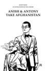 Image for Scott King  : Anish and Antony take Afghanistan