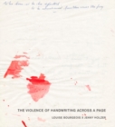 Image for Louise Bourgeois x Jenny Holzer  : the violence of handwriting across a page