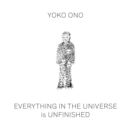 Image for Yoko Ono -  everything in the universe is unfinished
