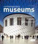 Image for Contemporary Museums: Architecture-History-Collections