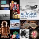 Image for Alaska and the airplane  : a century of flight